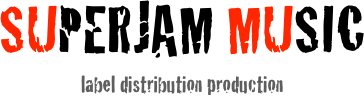 SUPERJAM MUSIC 
label distribution production